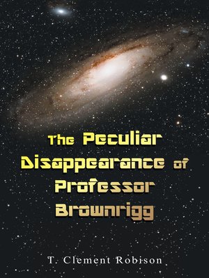 cover image of The Peculiar Disappearance of Professor Brownrigg
